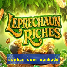 sonhar com cunhado que bicho jogar